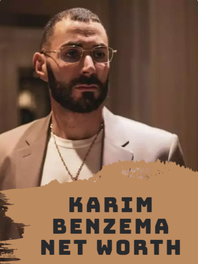 Karim Benzema net worth