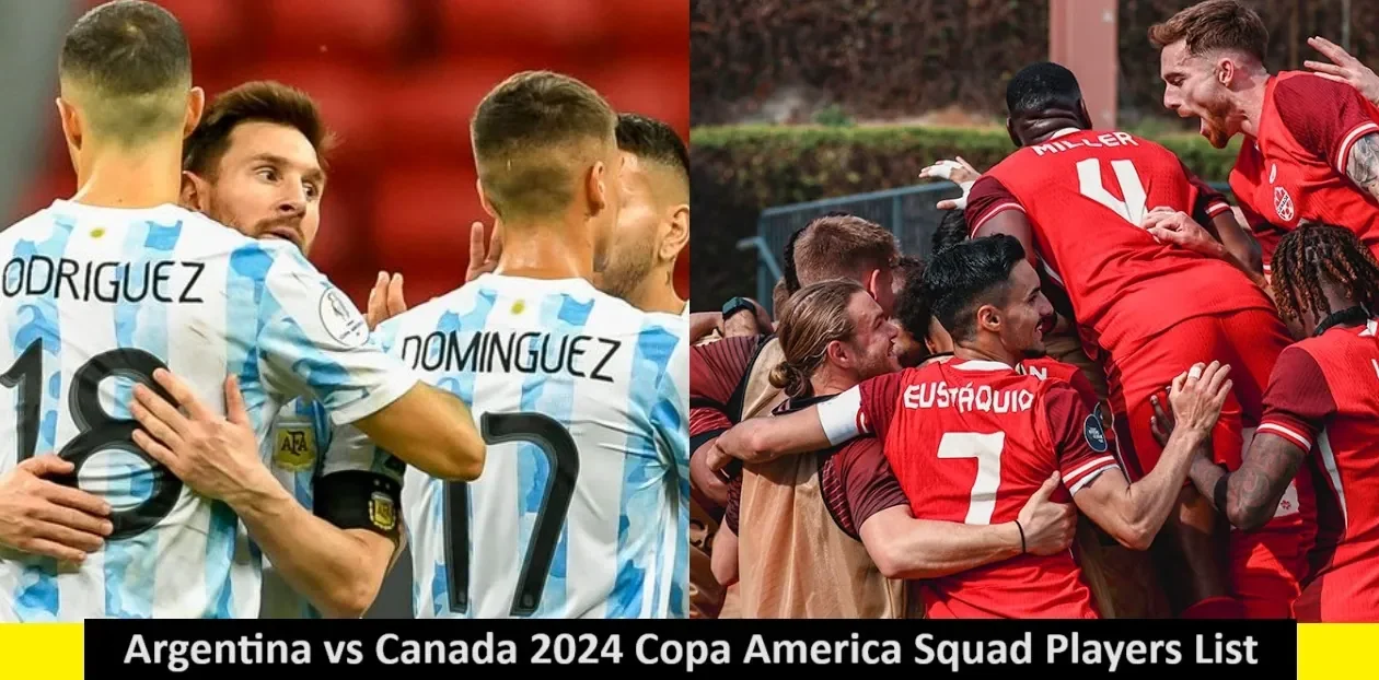 Argentina vs Canada 2024 Copa America Squad Players List