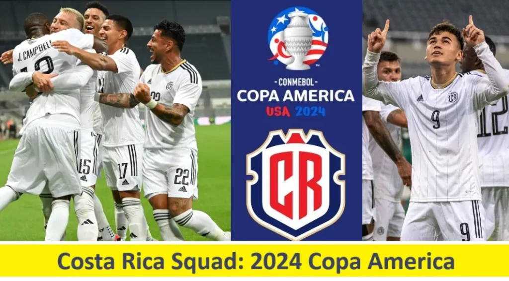 Costa Rica Soccer Squad 2024 Copa America