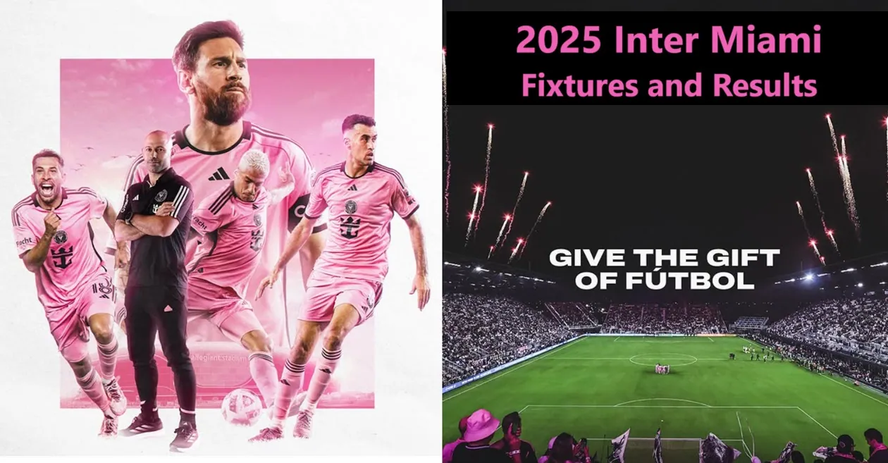 2025 MLS Inter Miami Fixtures and Results Soccer Schedule