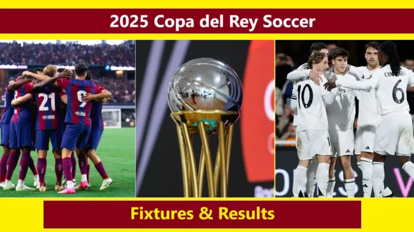 2025 Copa del Rey Fixtures & Results