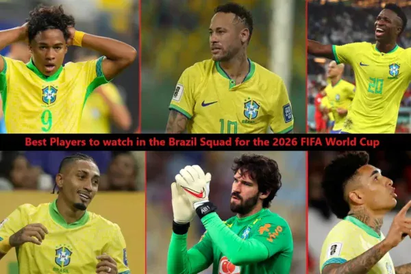 Best Players to watch in the Brazil Squad for the 2026 FIFA World Cup