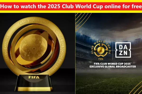 How to watch the 2025 Club World Cup online for free