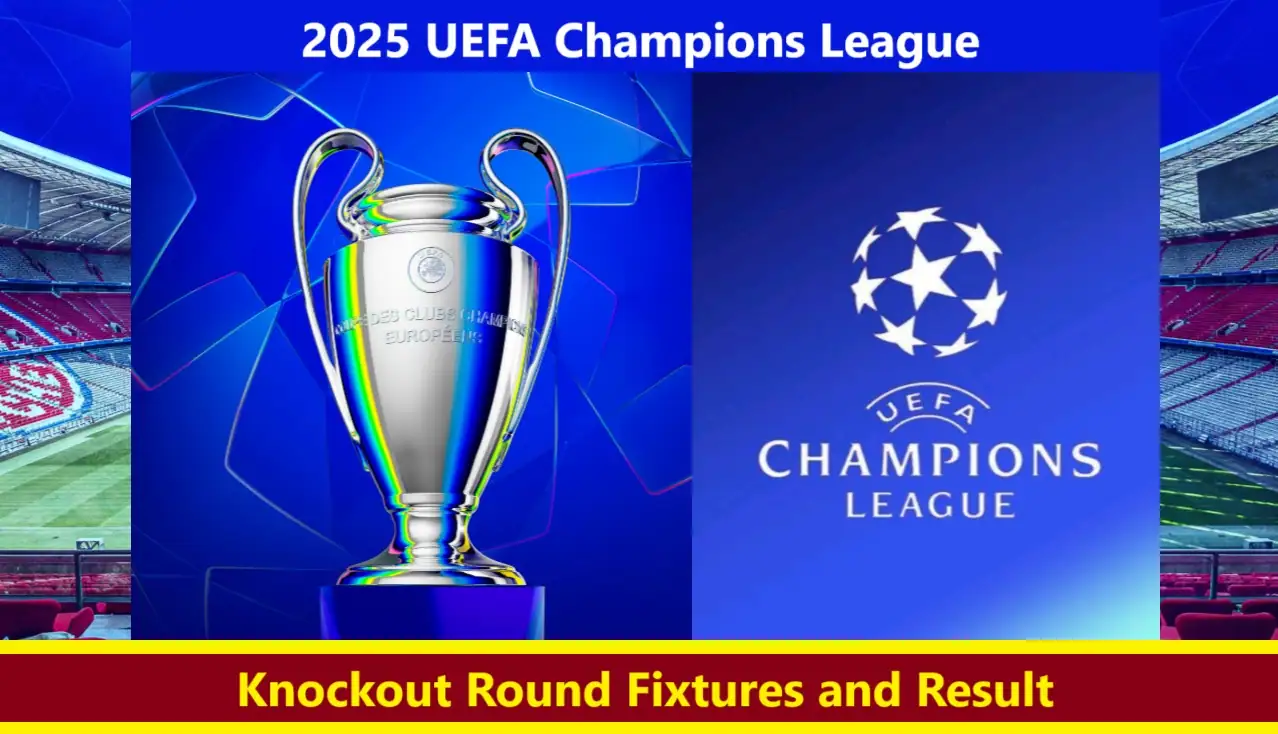 2025 UEFA Champions League Fixtures of Knockout Stage Results