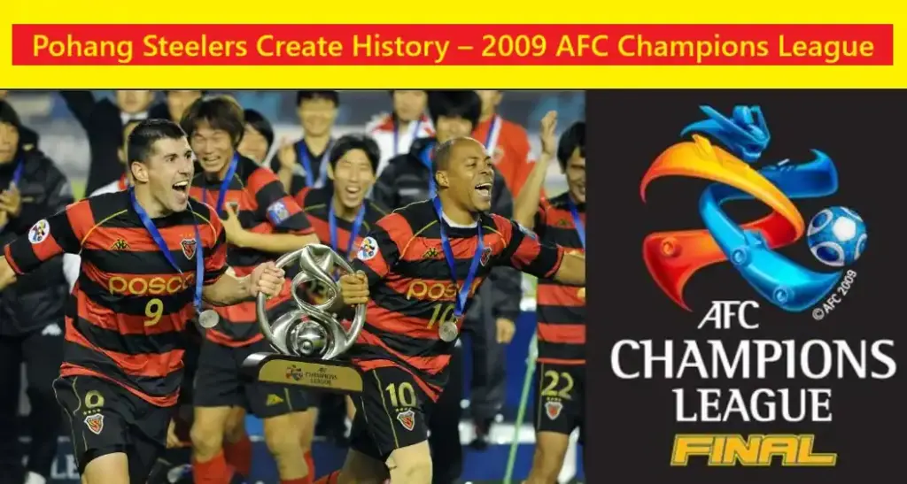 Pohang Steelers Create History – 2009 AFC Champions League