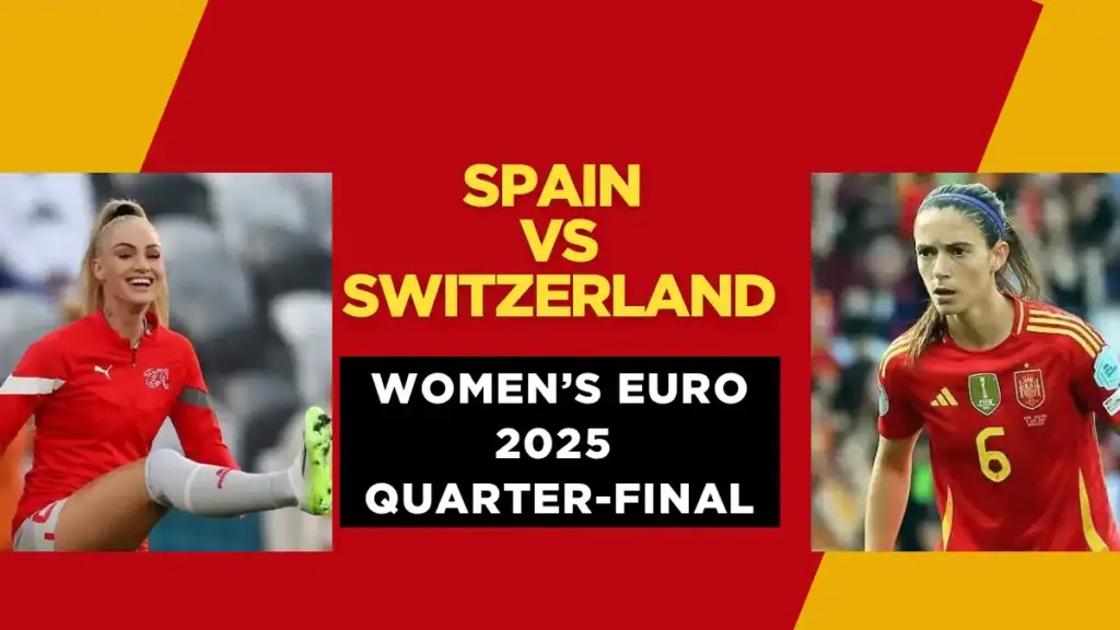 Spain vs Switzerland – Women’s Euro 2025 Quarter-final Preview & Prediction