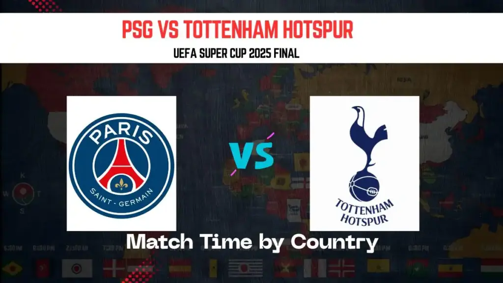 How to watch PSG vs Tottenham Hotspur UEFA Super Cup 2025 final